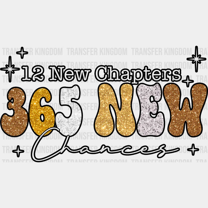 365 New Chances - New Year DTF heat transfer