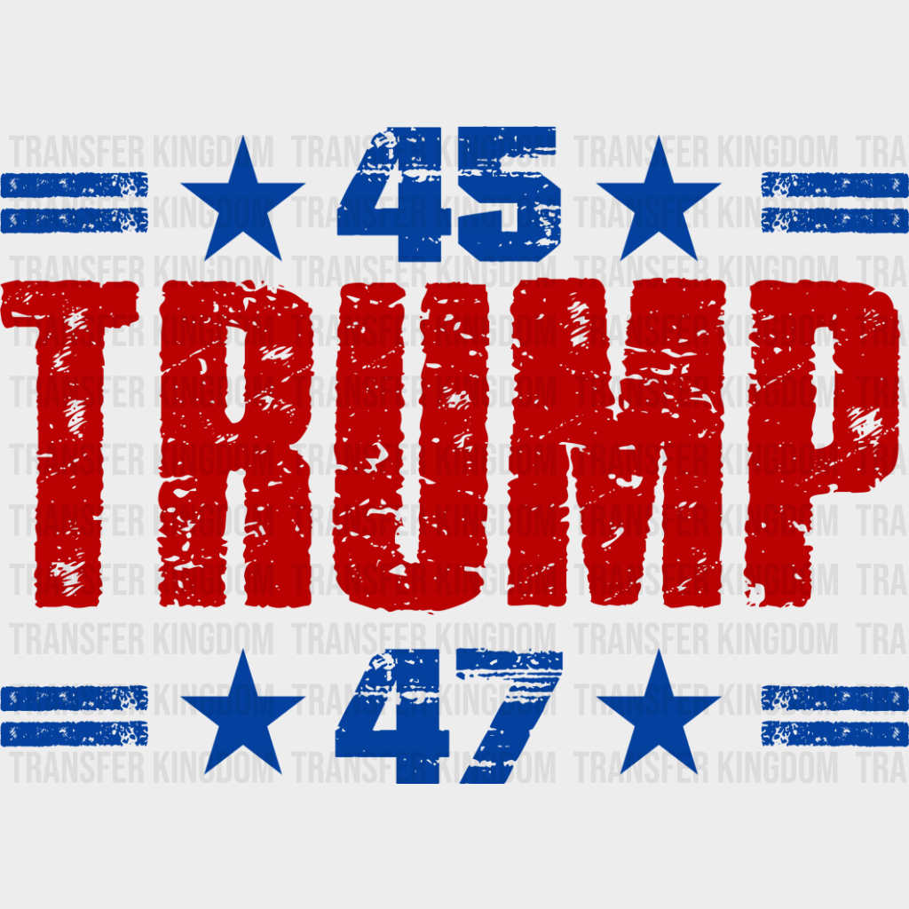 45 Trump 47 - Trump DTF Transfer