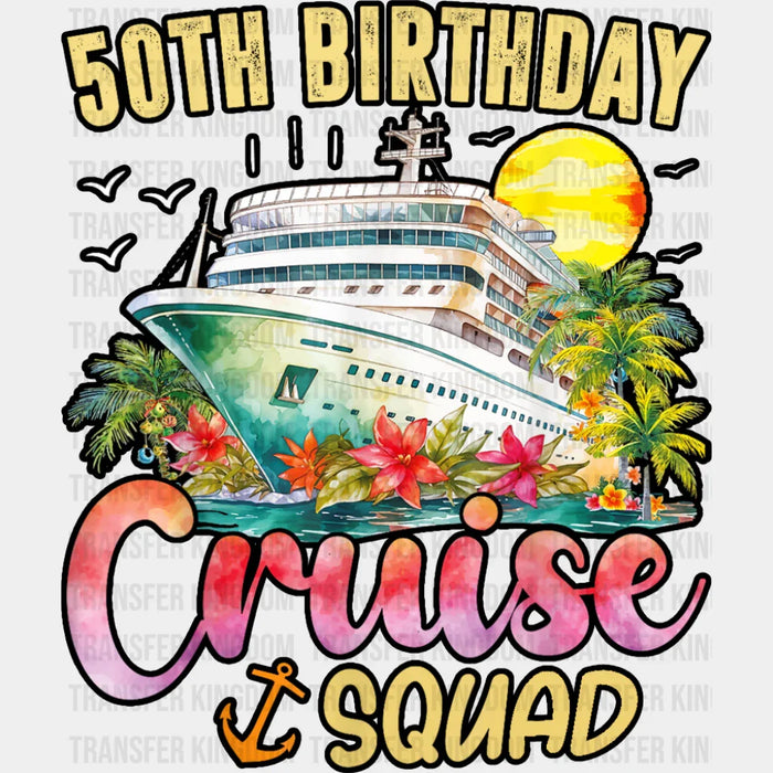 50th Birthday Cruise Squad - Vacation DTF Transfer
