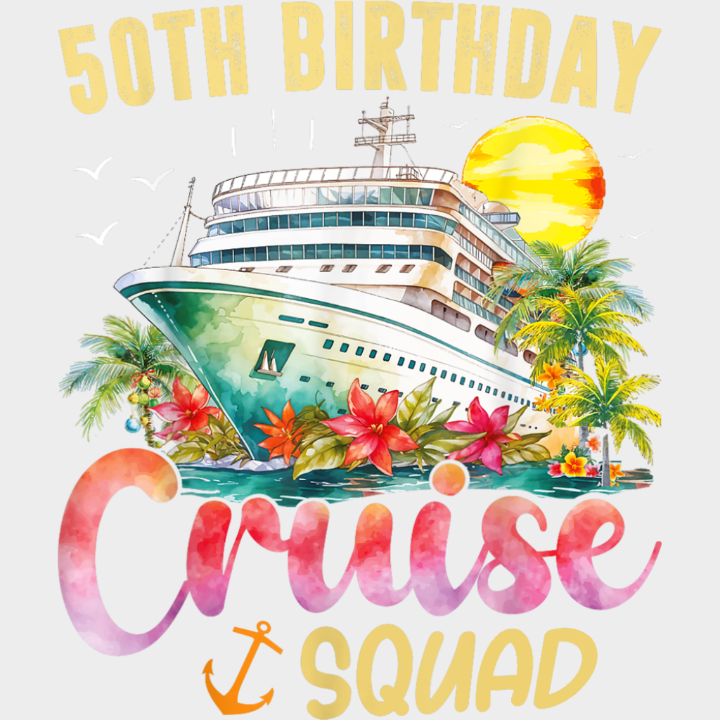 50th Birthday Cruise Squad - Vacation DTF Transfer Adult Unisex - S & M (10’’) / Light Color Design (See Imaging)