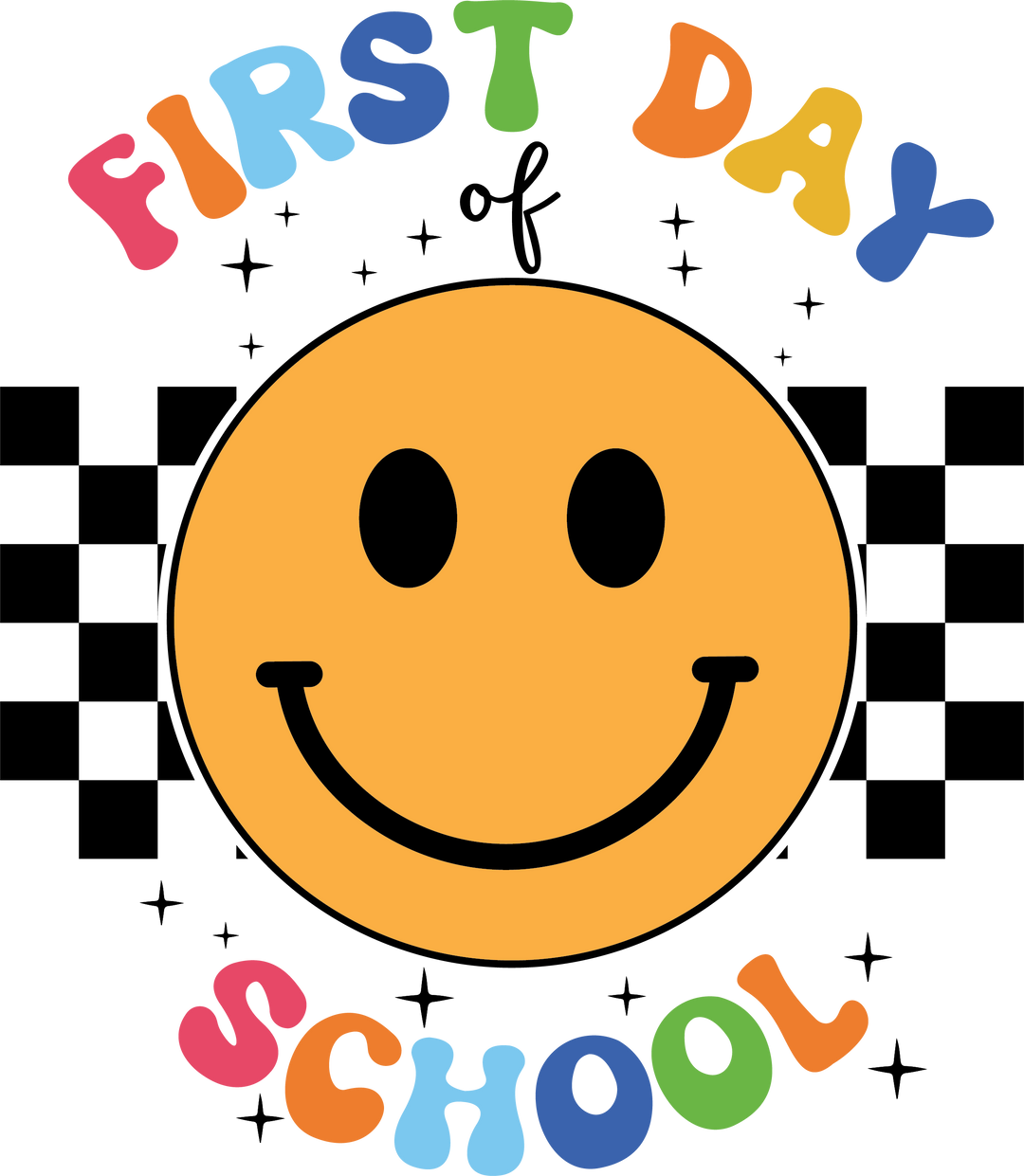 Smiley First Day Of School - Back To School DTF Transfer - Transfer Kingdom