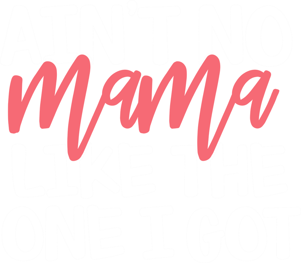 Ain't No Mama Like The One I Got - Mothers Day  - Funny Mom - Animal Lover - Design - DTF heat transfer