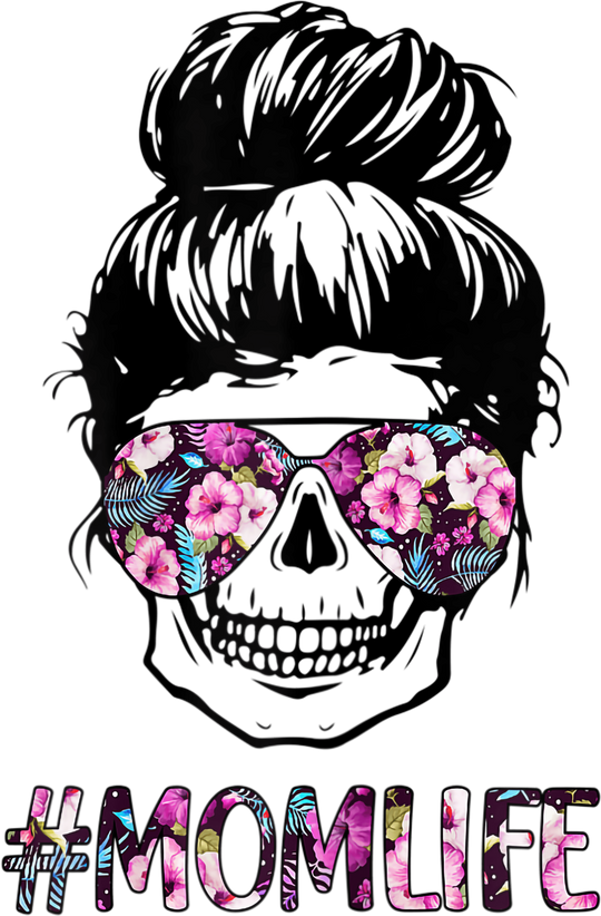Mom Life Woman Skull and Floral Sunglasses And Messy Bun - Mothers Day - Design - DTF heat transfer - Transfer Kingdom