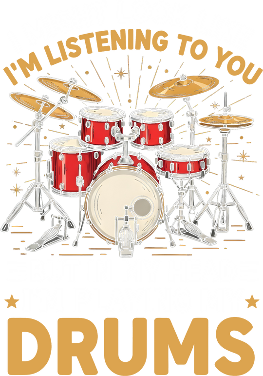 In My Head I'm Playing My Drums - Music DTF Transfers transfer-kingdom Light Color Design (See Imaging)