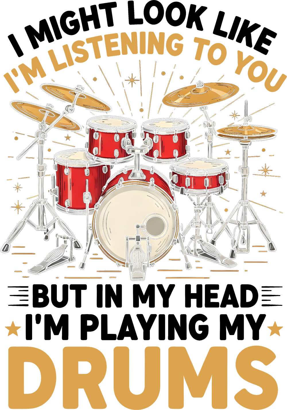 In My Head I'm Playing My Drums - Music DTF Transfers transfer-kingdom Dark Color Design (See Imaging)