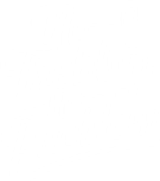 No Treble No Problem - Music DTF Transfers