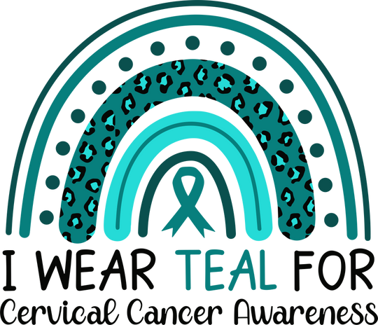 I Wear Teal For Cervical Cancer Awareness - Cervical Cancer DTF Transfers