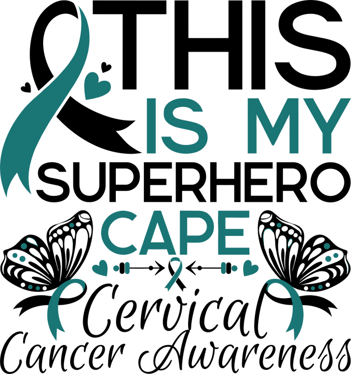 This Is My Superhero Cape - Cervical Cancer DTF Transfers