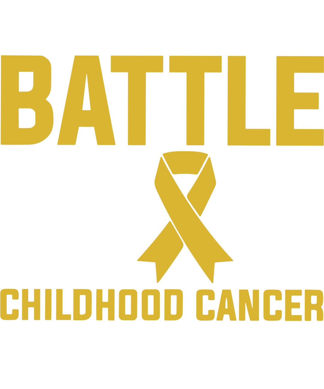 I Fought The Battle And Won - Childhood Cancer DTF Transfers