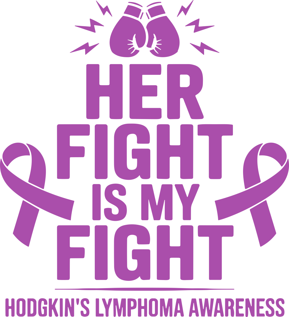 Her Fight Is My Fight - Hodgkin's Lymphoma Cancer DTF Transfers