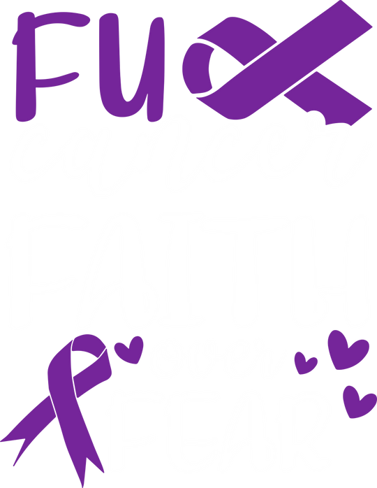 F*ck Cancer, Faith Over Fear - Hodgkin's Lymphoma Cancer DTF Transfers