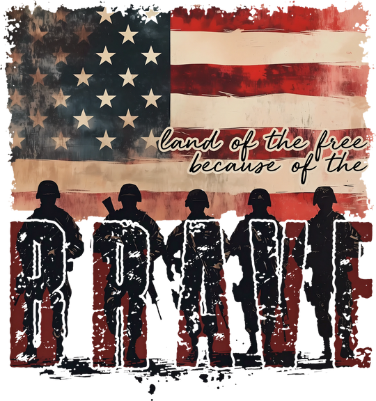 The Land of the Free Because of the Brave - Army DTF Transfers