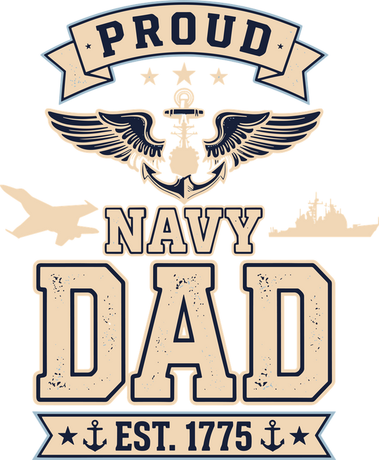 Proud Navy Dad, EST. 1775 - Navy DTF Transfers