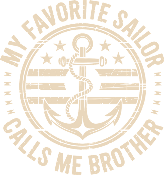 My Favorite Sailor Calls Me Brother - Navy DTF Transfers