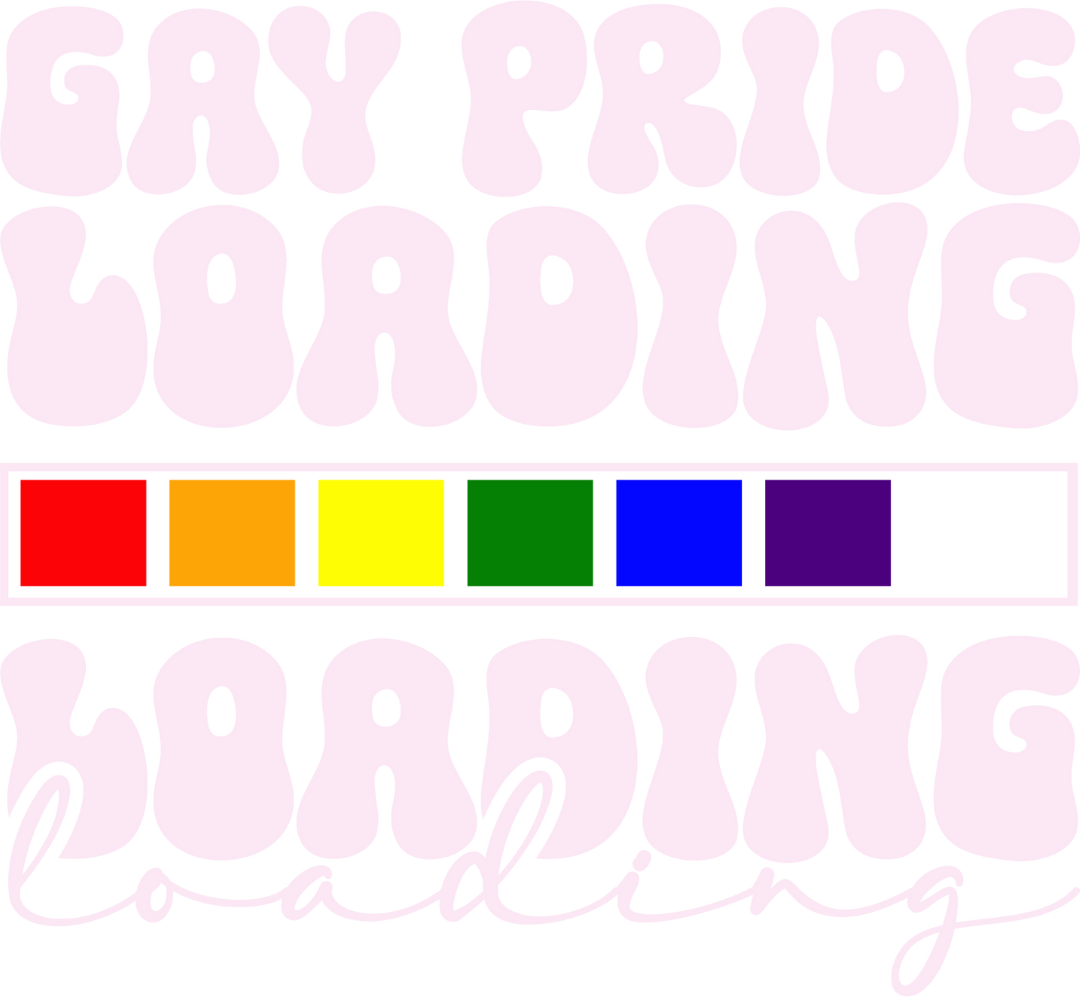 Gay Pride Loading - Gay Theme DTF Transfer