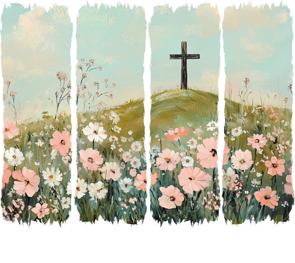 He Is Not Here, He Has Risen - Christianity DTF Transfer