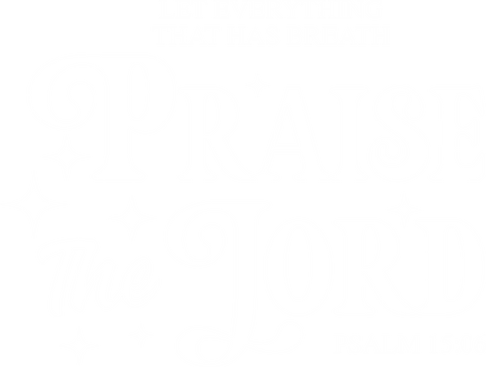 Let Everything That Has Breath Praise The Lord - Christianity DTF Transfer