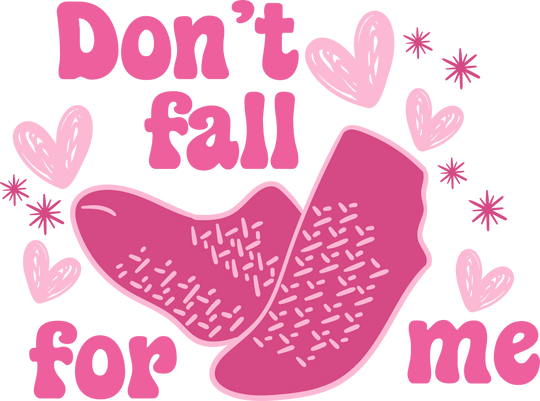 Don't Fall For Me Pink Design - Valentine's Day DTF Transfer