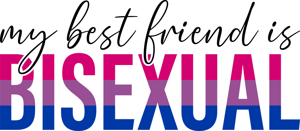 My Best Friend Is Bisexual - Bisexual DTF Transfers transfer-kingdom Dark Color Design (See Imaging)