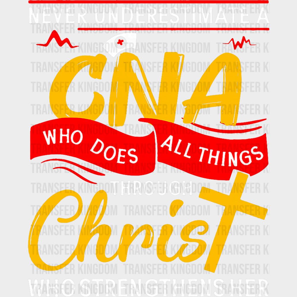 A CNA Who Does All Things Through Christ - CNA DTF Transfers