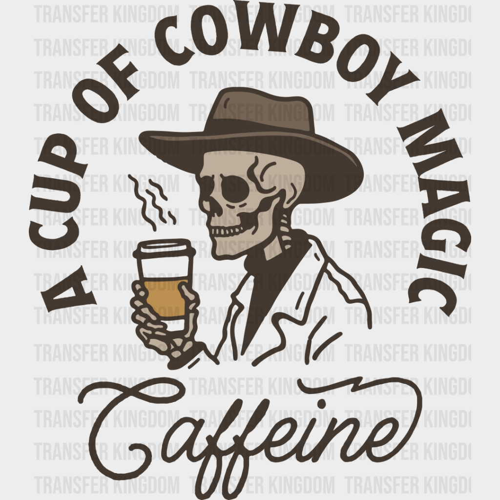 A Cup Of Cowboy Magic - Coffee Dtf Transfer Unisex S & M (10’’) / Dark Color Design See Imaging