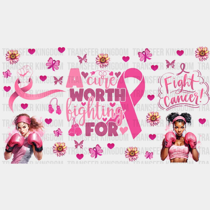 A Cure Worth Fighting For - Awareness Cup Wrap UV Sticker Permanent UV DTF Decal