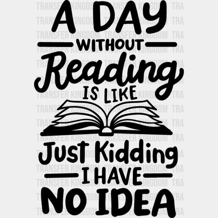A Day Without Reading - Reading DTF Heat Transfer