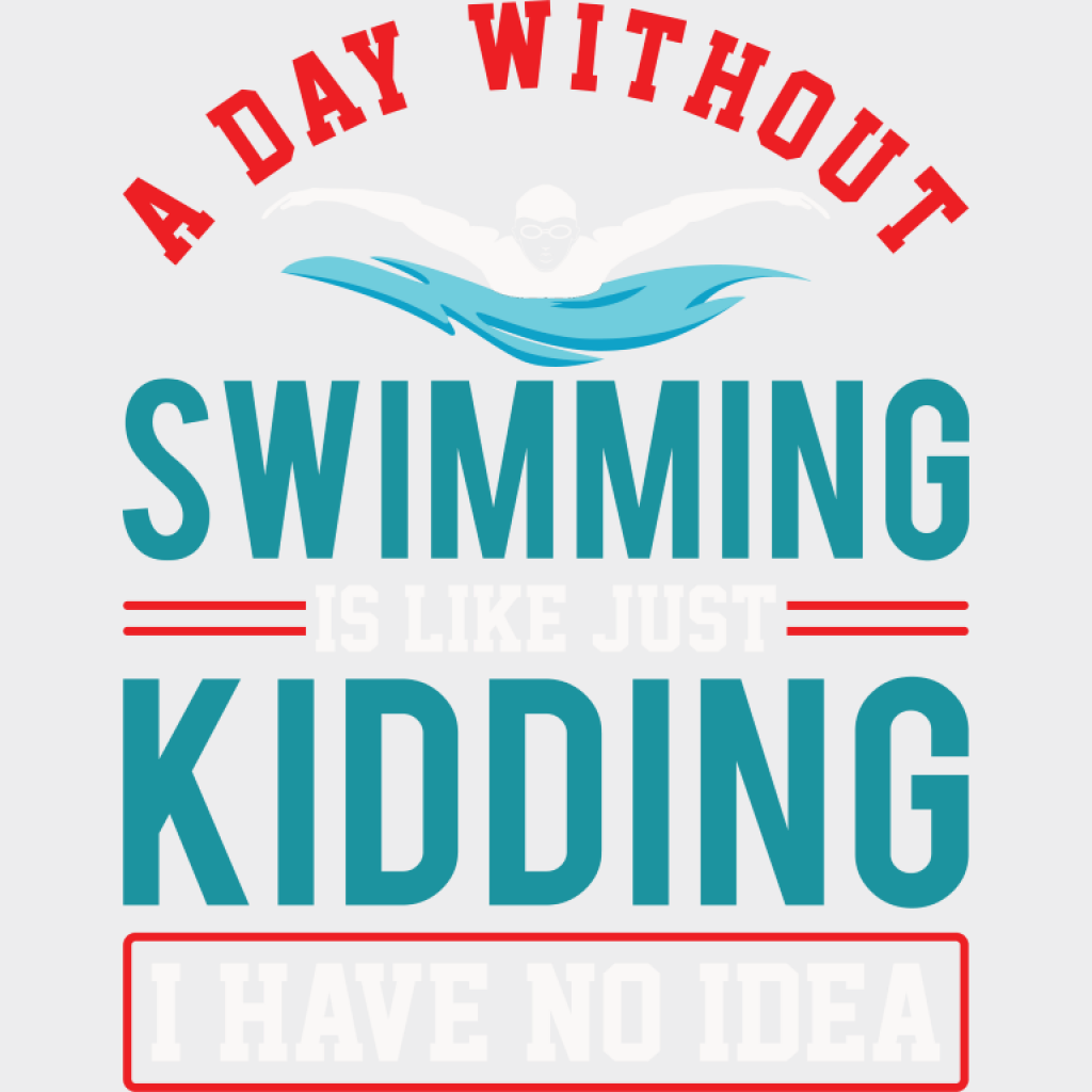 A Day Without Swimming - Swimming DTF Transfer Adult Unisex - S & M (10’’) / Light Color Design (See Imaging)
