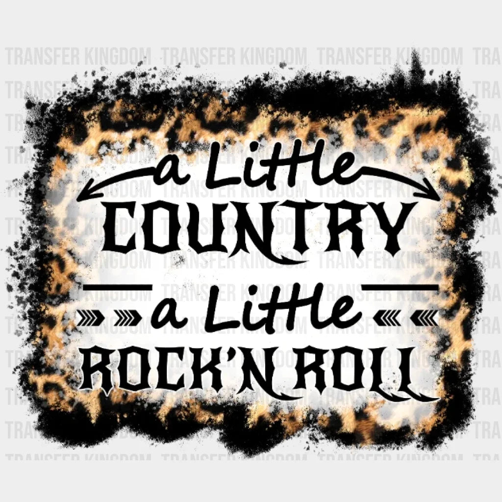 A Little Country Rockn Roll Dtf Transfer