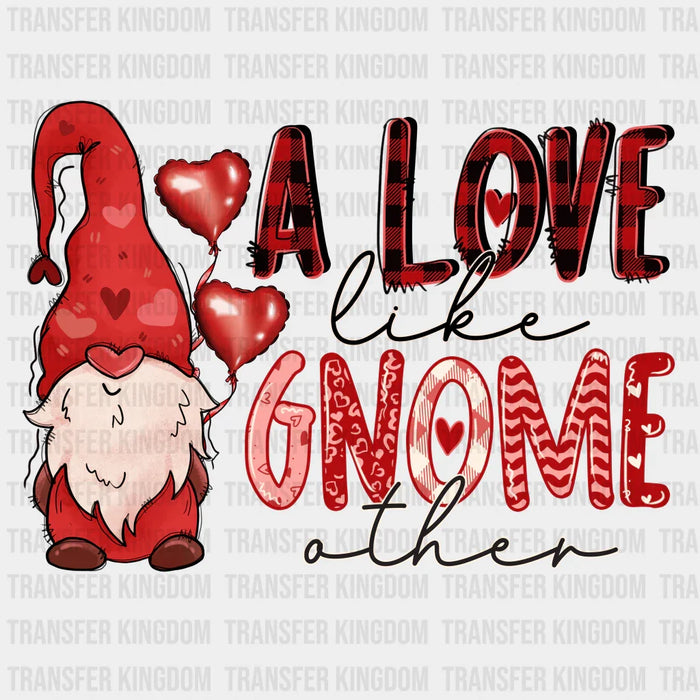 A LOVE LIKE GNOME OTHER - Valentine's Day DTF heat transfer