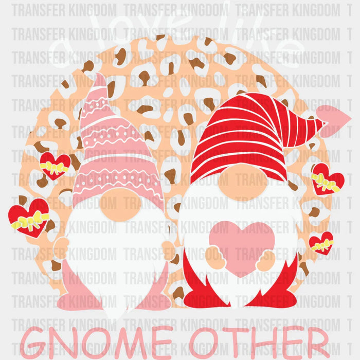 A LOVE LIKE GNOME OTHER - DTF heat transfer