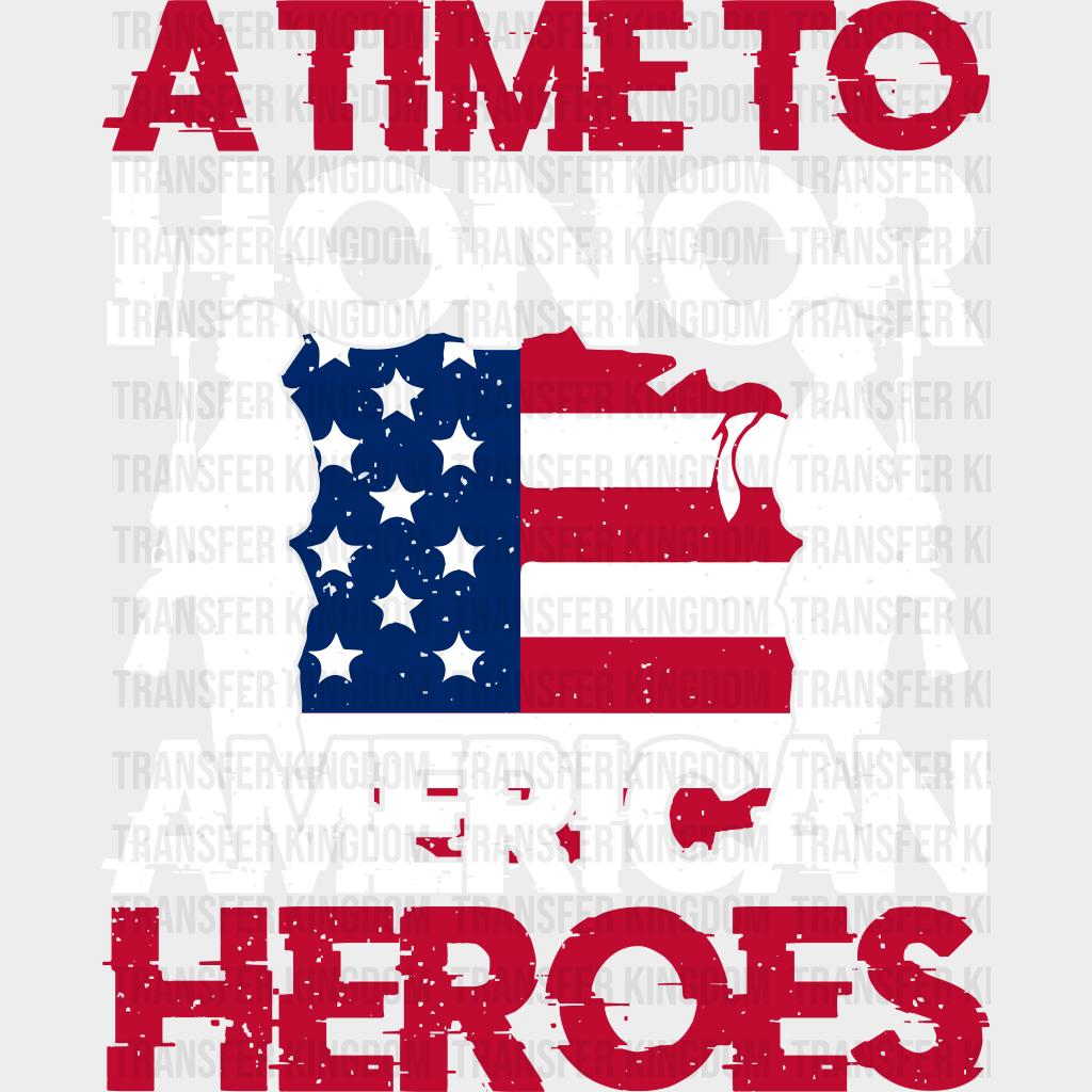 A Time To Honor - Memorial Day DTF Transfer - Transfer Kingdom