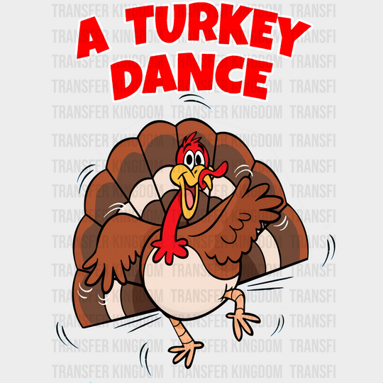 A Turkey Dance - Thanksgiving Dtf Transfer Unisex S & M (10’’) / Dark Color Design See Imaging