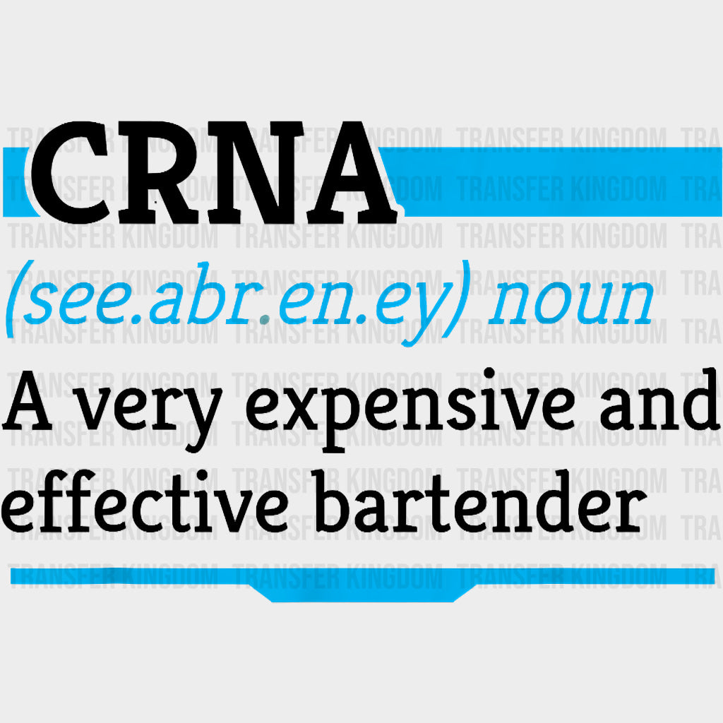 A Very Expensive And Effective Bartender - CRNA Nurse DTF Transfers Adult Unisex - S & M (10’’) / Dark Color Design