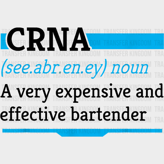 A Very Expensive And Effective Bartender - CRNA Nurse DTF Transfers