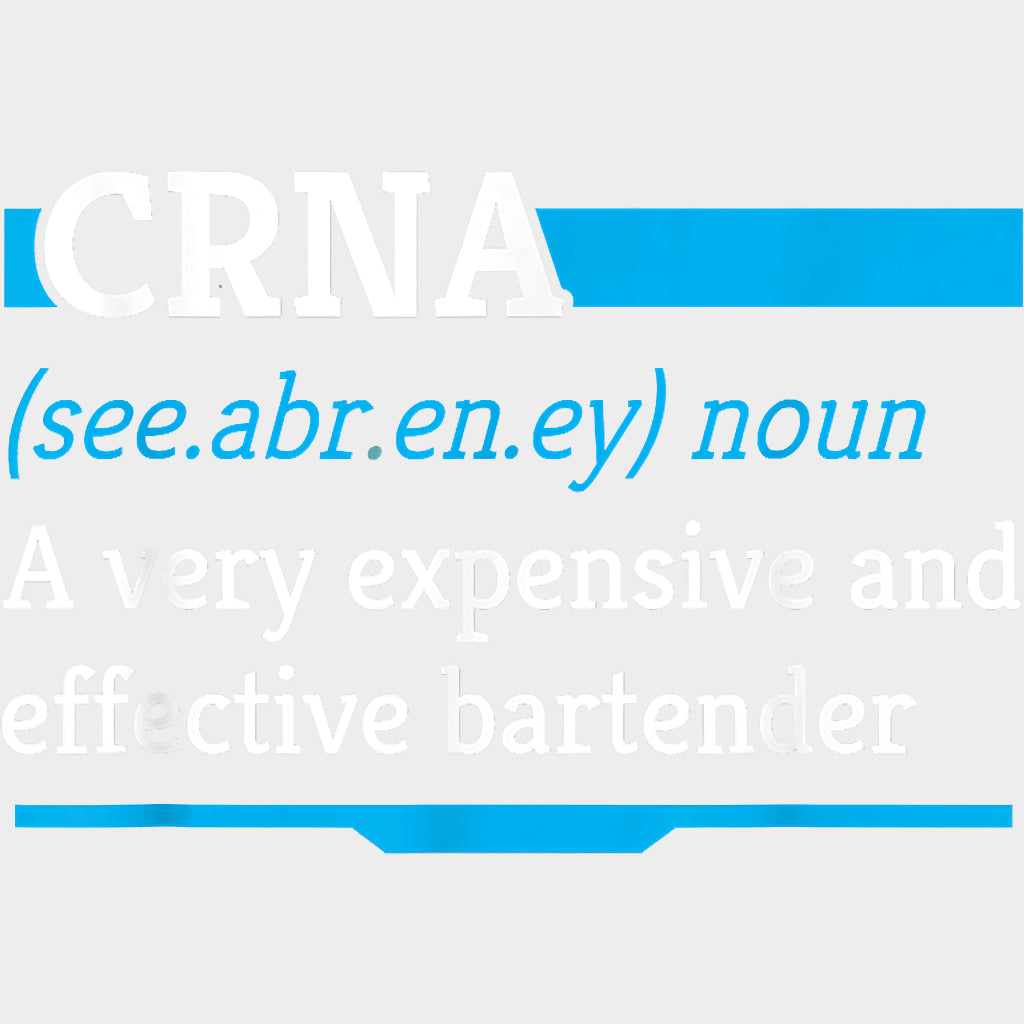 A Very Expensive And Effective Bartender - CRNA Nurse DTF Transfers Adult Unisex - S & M (10’’) / Light Color Design