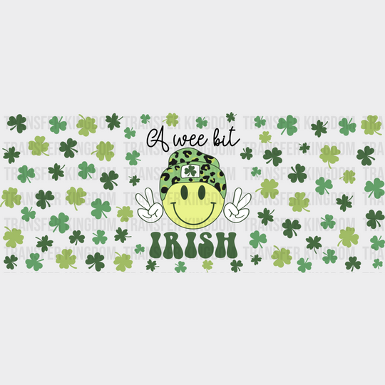 A Wee Bit Irish - St Patrick Cup Wrap Uv Sticker Permanent Dtf Decal