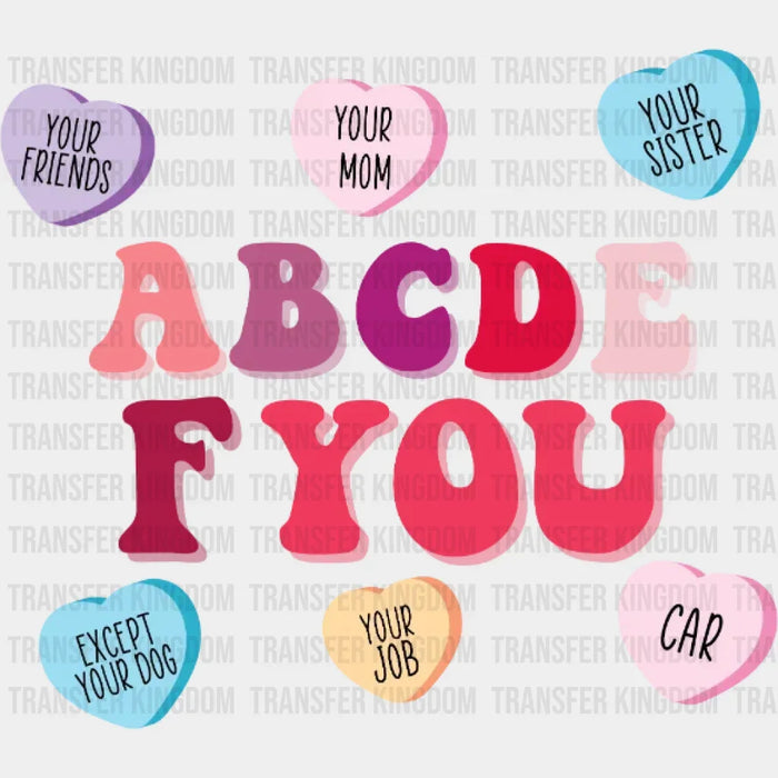ABCDE F You Alphabet Funny Valentines Design - DTF heat transfer