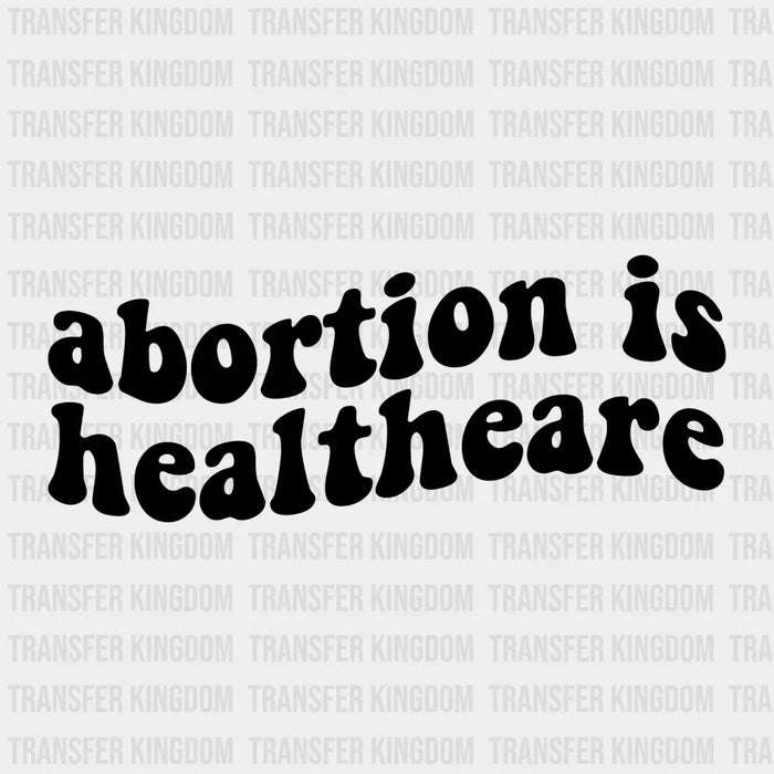 Abortion is Healthcare Retro Design - DTF heat transfer