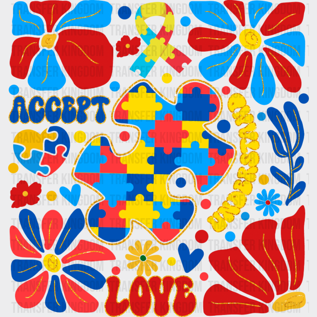 Accept Love Understand Flowers Colorful Design - Autism Awareness DTF Transfer