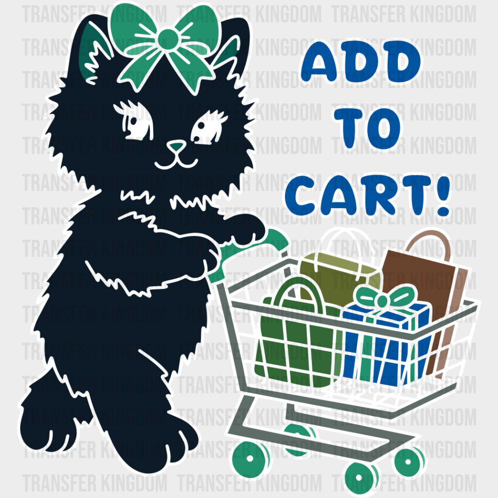 Add To Cart Cat - Shopping DTF Transfers Adult Unisex - S & M (10’’) / Dark Color Design (See Imaging)