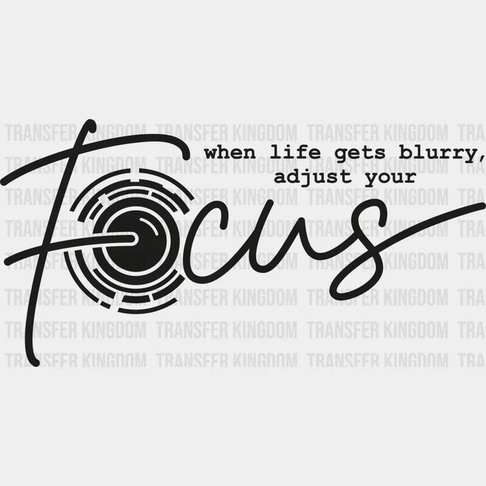 Adjust Your Focus - Photography DTF Heat Transfer