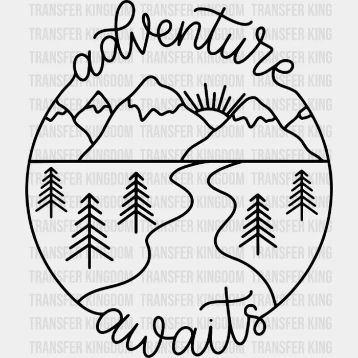 Adventure Awaits Design - DTF heat transfer