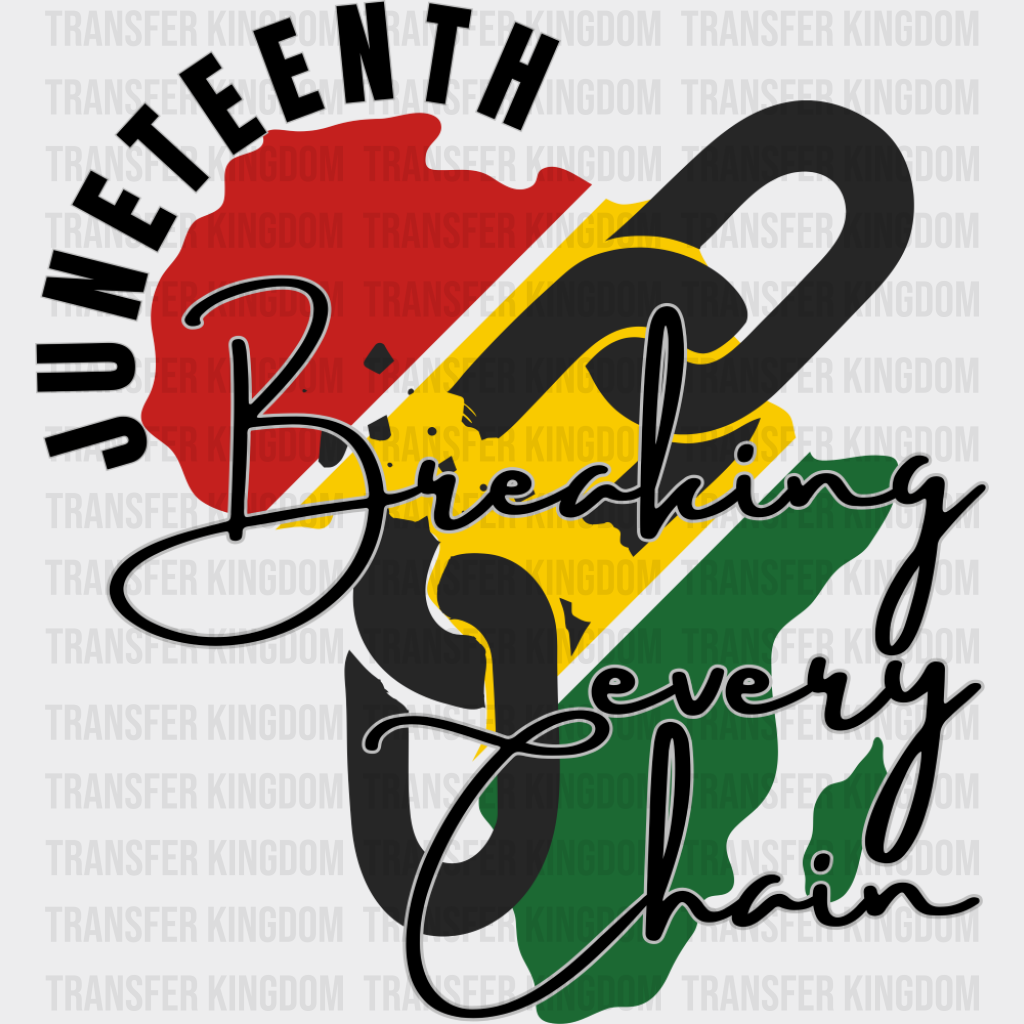 Africa Breaking Every Chain - Juneteenth DTF Transfer Adult Unisex - S & M (10’’) / Dark Color Design (See Imaging)