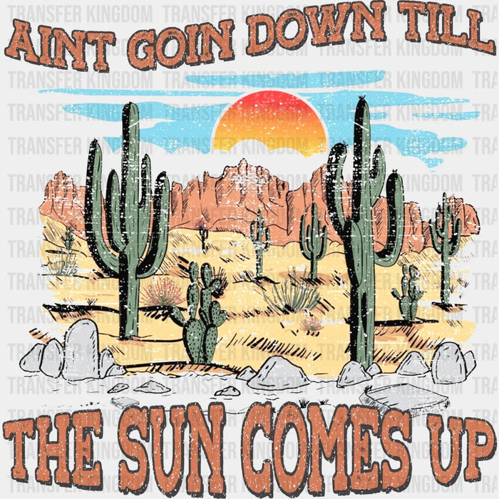 Aint Goin Down Till The Sun Comes Up Design - Western DTF Transfers