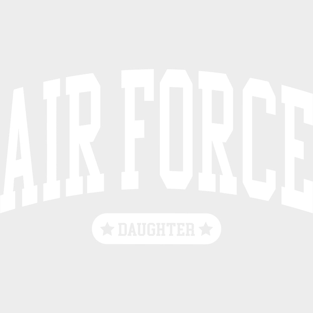 Air Force Daughter - Air Force DTF Transfers - Adult Unisex - S & M (10’’) / Light Color Design (See Imaging)