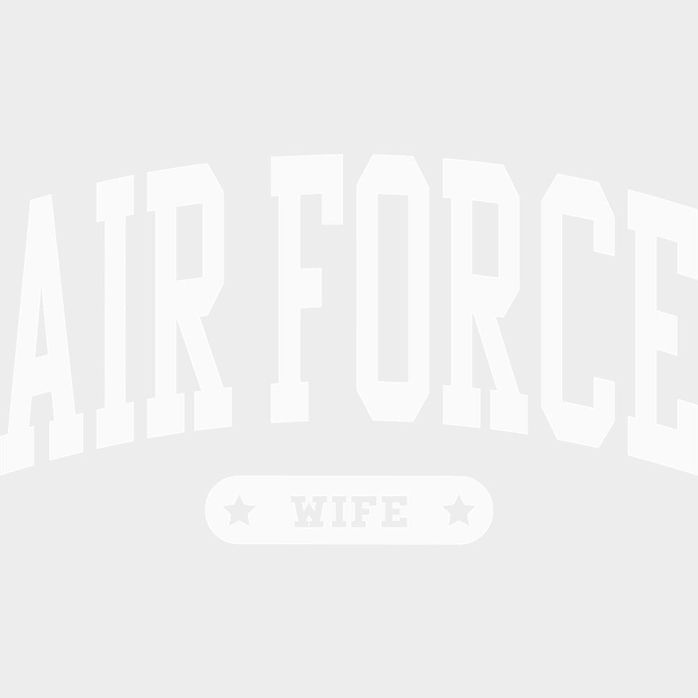 Air Force Wife - Air Force DTF Transfers - Adult Unisex - S & M (10’’) / Light Color Design (See Imaging)