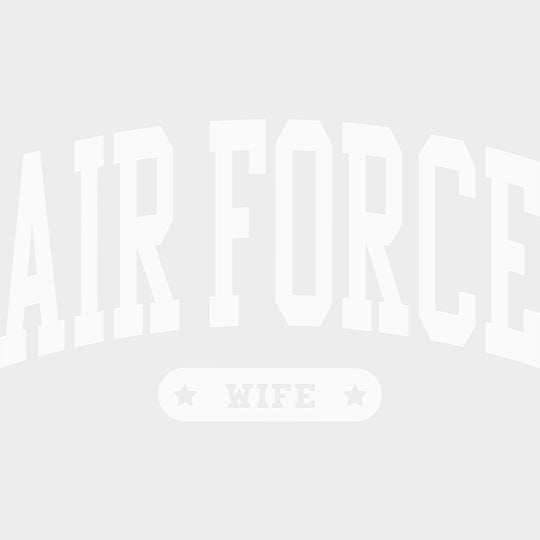 Air Force Wife - Air Force DTF Transfers - Adult Unisex - S & M (10’’) / Light Color Design (See Imaging)