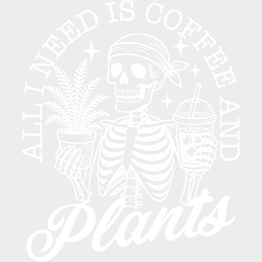 Al I Need Is Coffee And Plants - Plants DTF Transfers Adult Unisex - S & M (10’’) / Light Color Design (See Imaging)