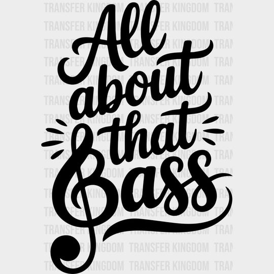 All About That Bass - Music DTF Transfers - Adult Unisex - S & M (10’’) / Dark Color Design (See Imaging)